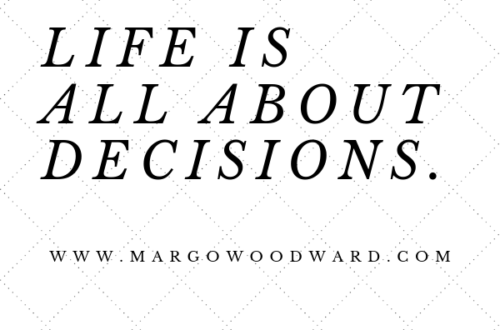 life is all about decisions