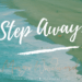 Step Away