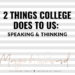 2 THINGS COLLEGE DOES TO US