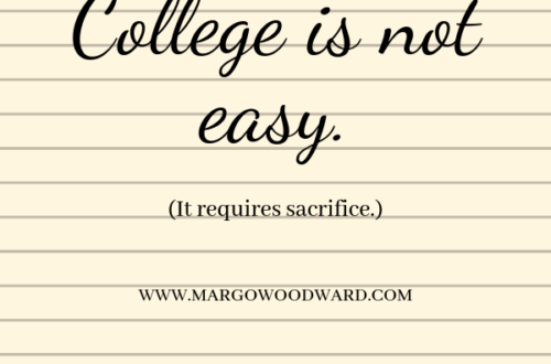 College is not easy. It requires sacrifice.