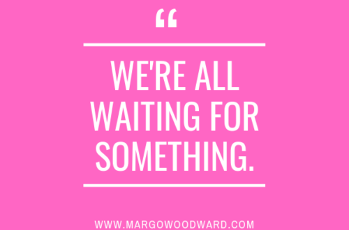 we're all waiting for something