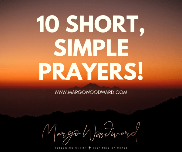 10 short, simple prayers!