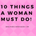 10 things a woman must do