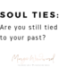 soul ties: the ties that bind by Brian Holmes