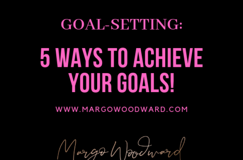 GOAL-SETTING: 5 Ways To Achieve Your Goals!