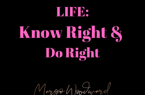 Know Right & Do Right Margo Woodward