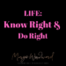 Know Right & Do Right Margo Woodward