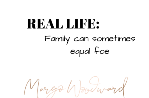 Family can sometimes equal foe Margo Woodward