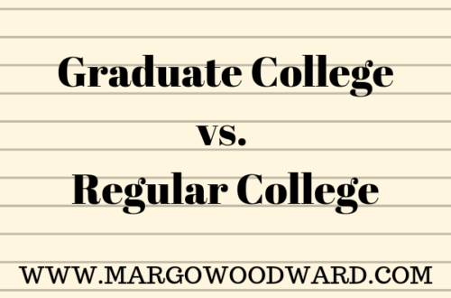 Graduate College vs. Regular College by Margo Woodward