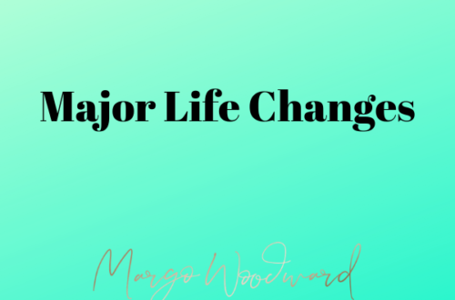 Major Life Changes by Margo Woodward