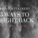 Being attacked? 5 ways to fight back by Margo Woodward