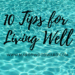 10 Tips for Living Well