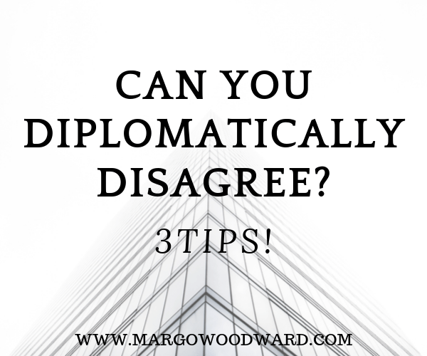 Can you diplomatically disagree?