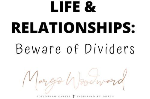 LIFE & RELATIONSHIPS: Beware of Dividers by Margo Woodward
