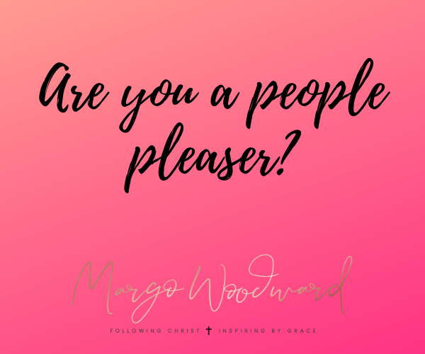 Are you a people-pleaser? Stop people-pleasing by Margo Woodward