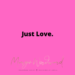 Just Love by Margo Woodward