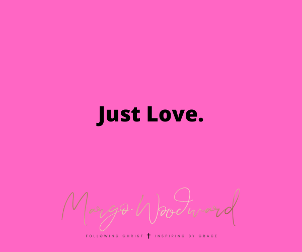 Just Love by Margo Woodward