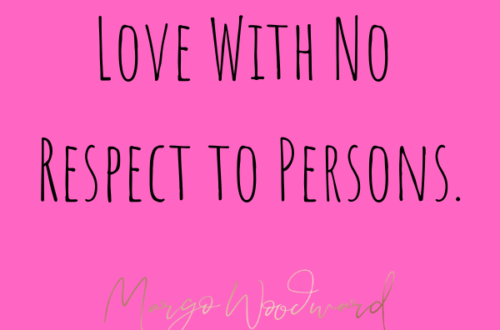Love With No Respect to Persons by Margo Woodward