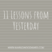 11 Lessons from Yesterday by Margo Woodward