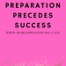 preparation precedes success by Margo Woodward