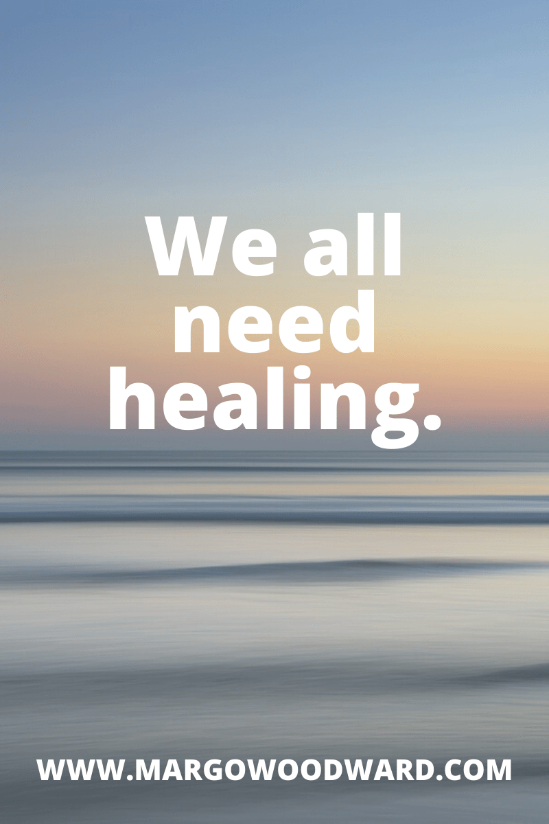 We all need healing by Margo Woodward