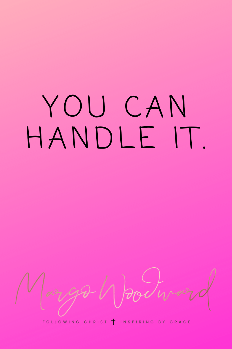 YOU CAN HANDLE IT by Margo Woodward