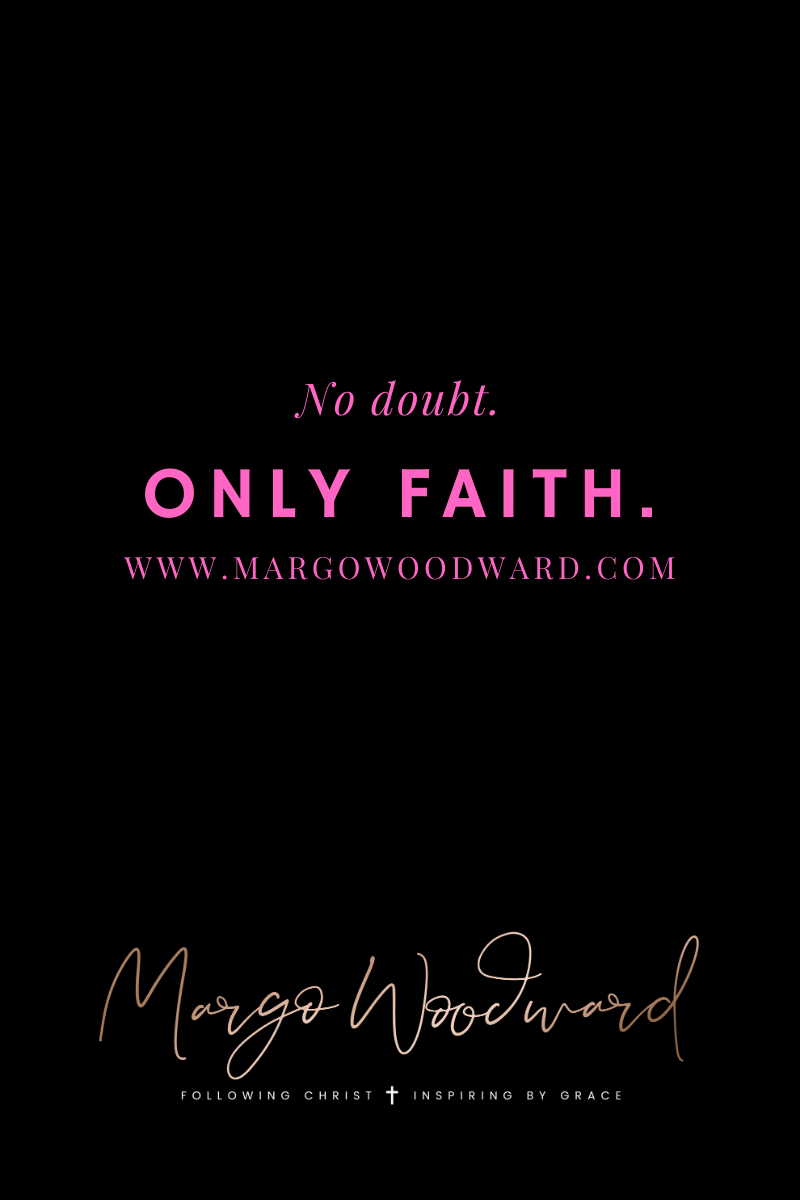 No doubt Only Faith by Margo Woodward