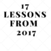 17 LESSONS FROM 2017 by Margo Woodward