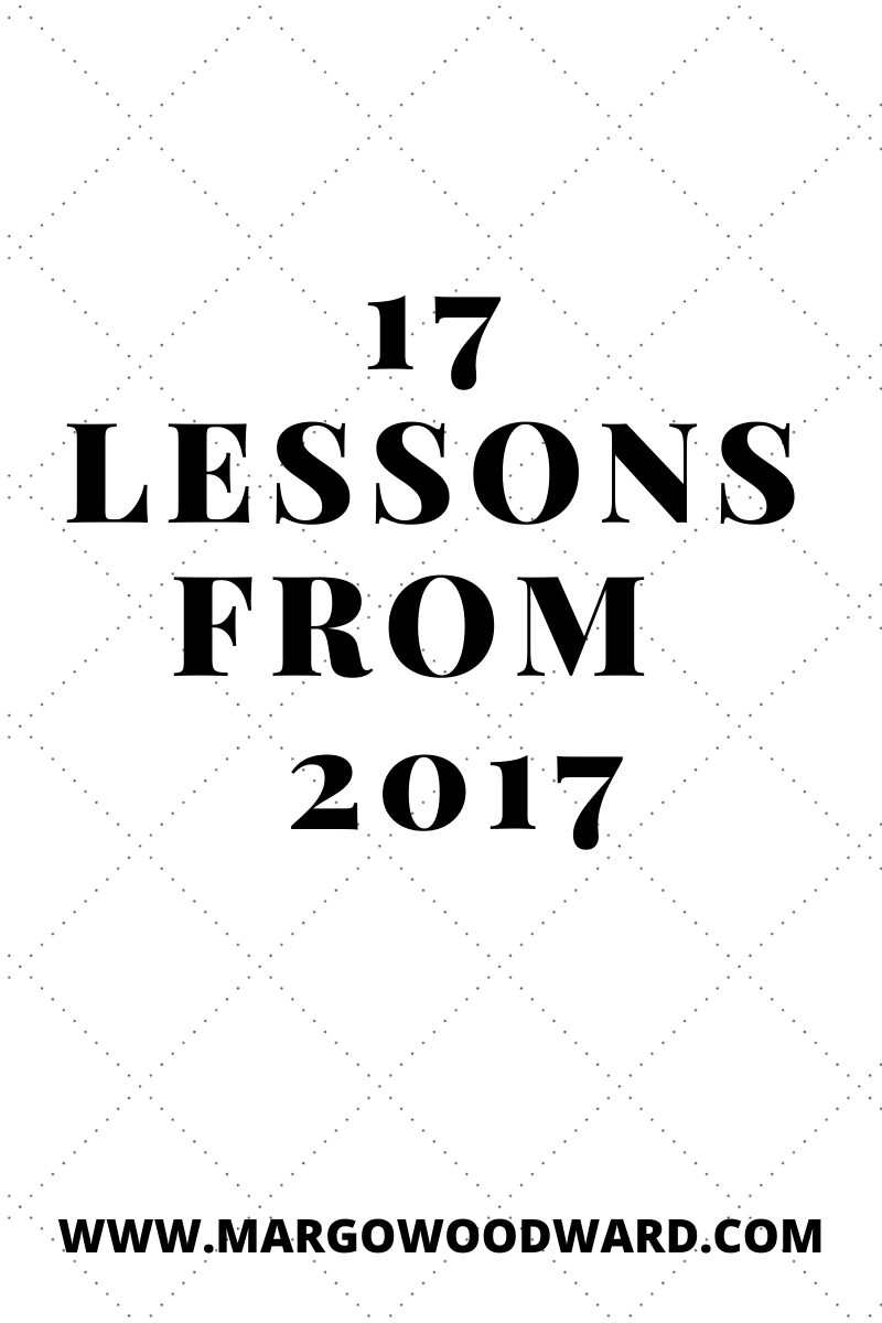 17 LESSONS FROM 2017 by Margo Woodward