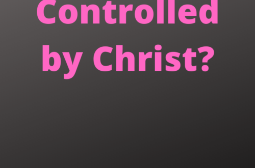 Are You Controlled by Christ? by Margo Woodward