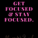 Get Focused & Stay Focused by Margo Woodward
