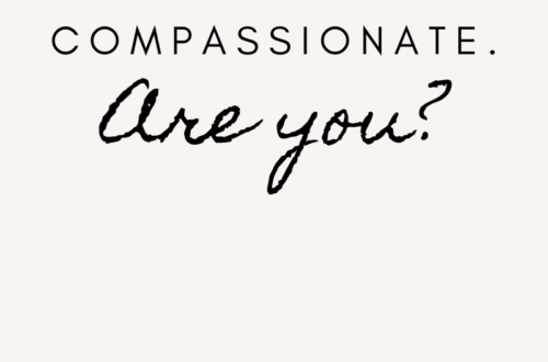 JESUS IS COMPASSIONATE. Are you? by Margo Woodward