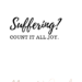 Suffering? COUNT IT ALL JOY by Margo Woodward