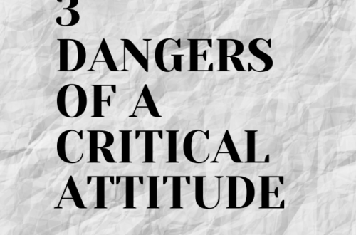 3 Dangers of a Critical Attitude by Margo Woodward