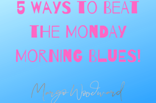 5 Ways to Beat the Monday Morning Blues by Margo Woodward