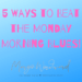 5 Ways to Beat the Monday Morning Blues by Margo Woodward