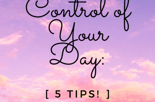 Take Control of Your Day: 5 TIPS by Margo Woodward