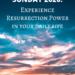 Resurrection Sunday 2020: Experience Resurrection Power by Margo Woodward
