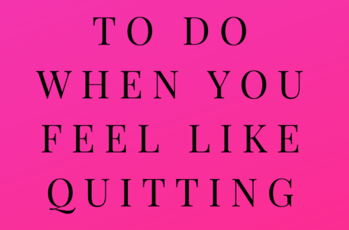 5 things to do when you feel like quitting by Margo Woodward