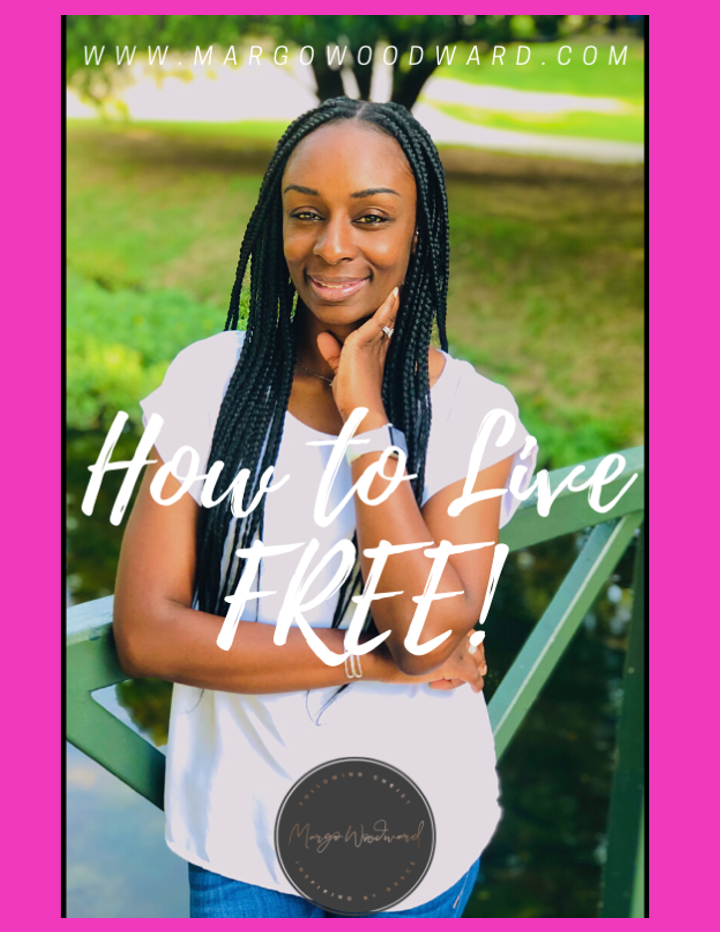 How to Live FREE! by Margo Woodward
