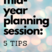 mid-year planning session: 5 tips by Margo Woodward