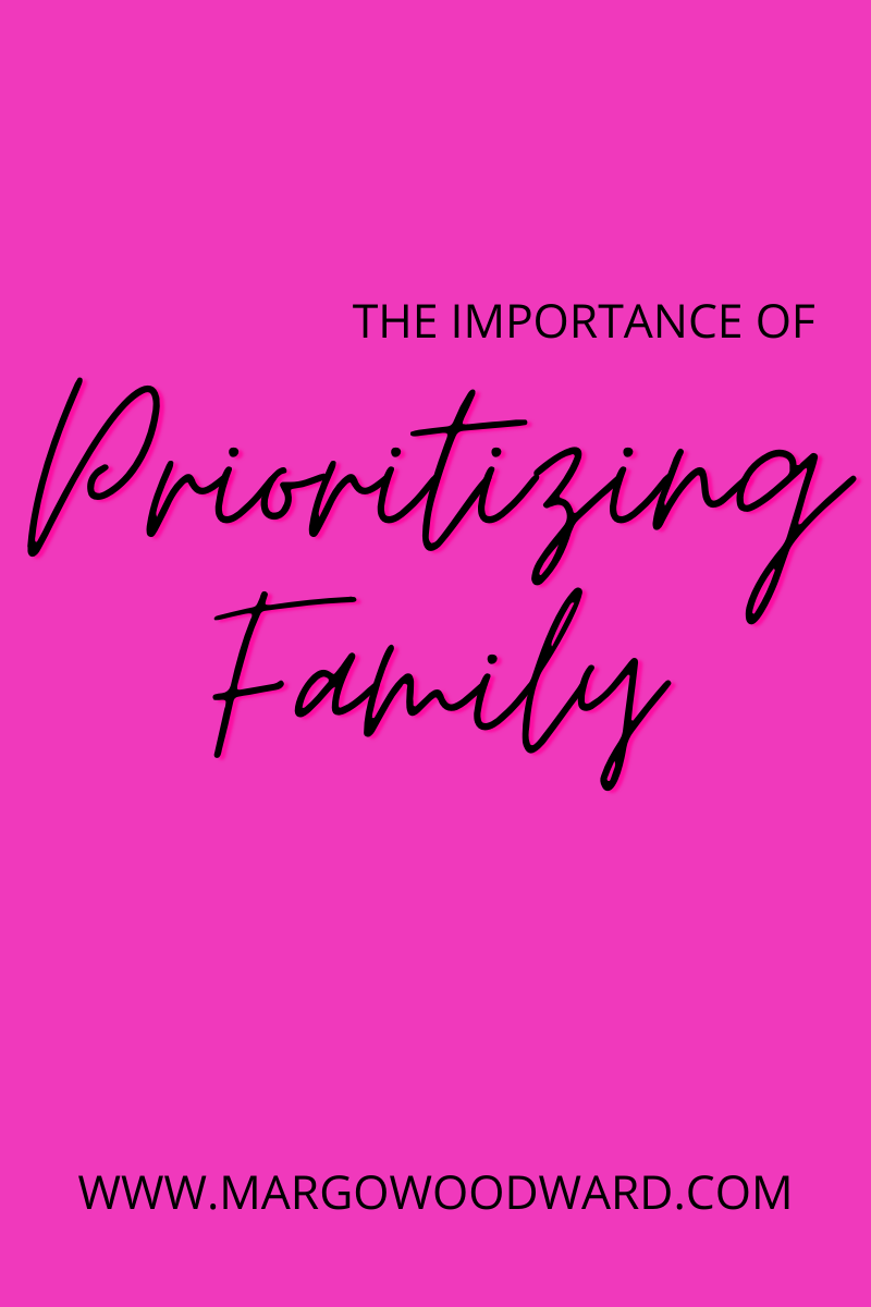 Prioritizing family by Margo Woodward