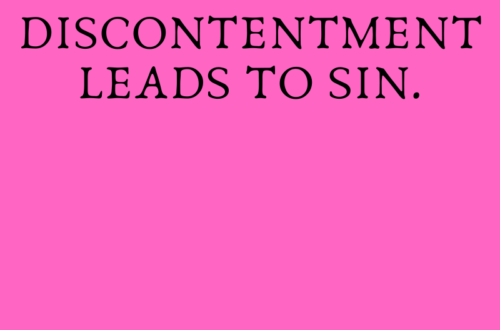 Discontentment Leads to Sin by Margo Woodward