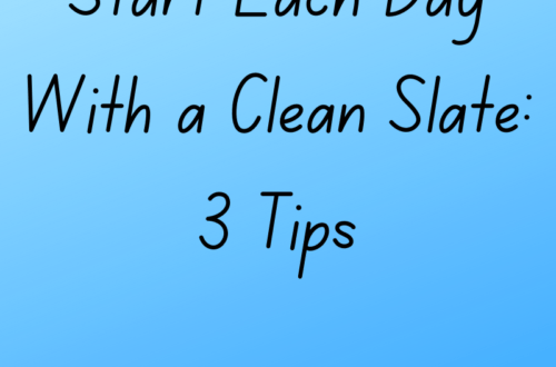Start Each Day With a Clean Slate by Margo Woodward