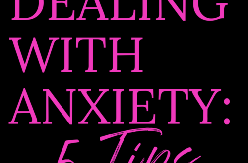 DEALING WITH ANXIETY: 5 Tips by Margo Woodward