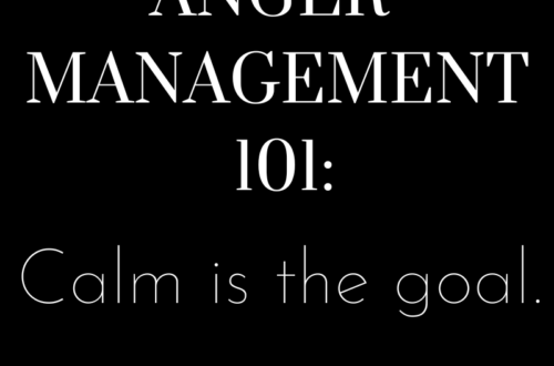 ANGER MANAGEMENT 101: Calm is the goal by Margo Woodward