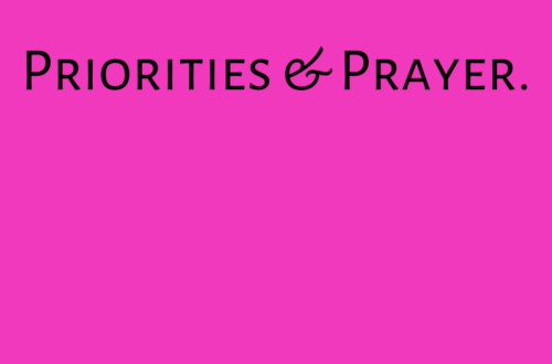 Priorities & Prayer by Margo Woodward
