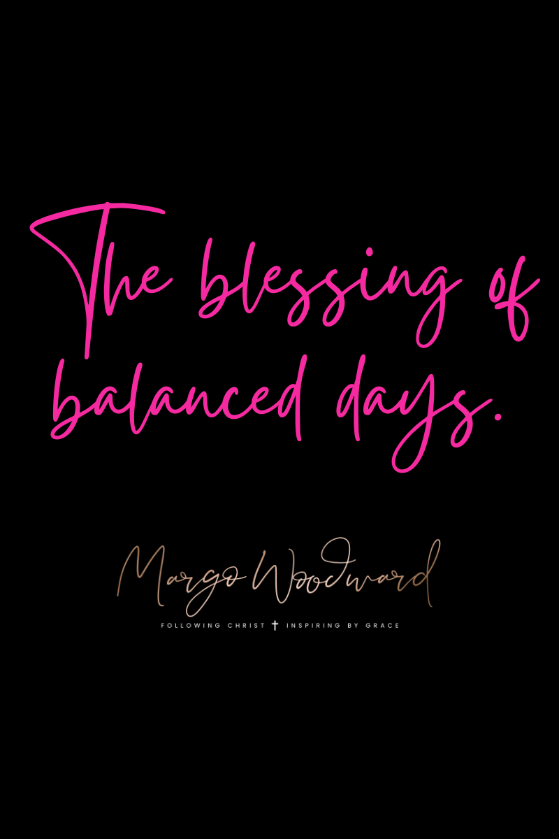 the blessing of balanced days by Margo Woodward