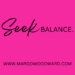 Seek Balance by Margo Woodward