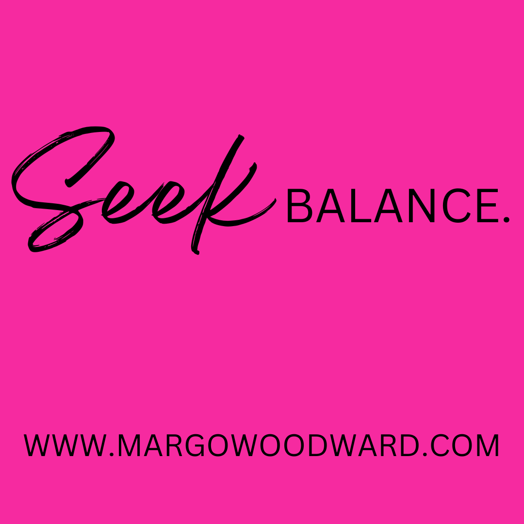 Seek Balance by Margo Woodward